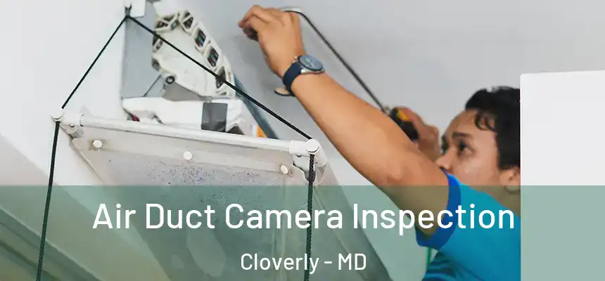  Air Duct Camera Inspection Cloverly - MD