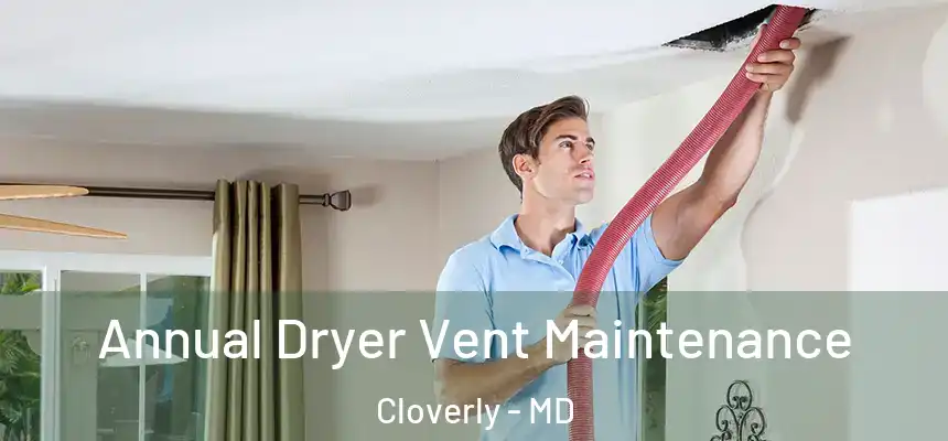  Annual Dryer Vent Maintenance Cloverly - MD