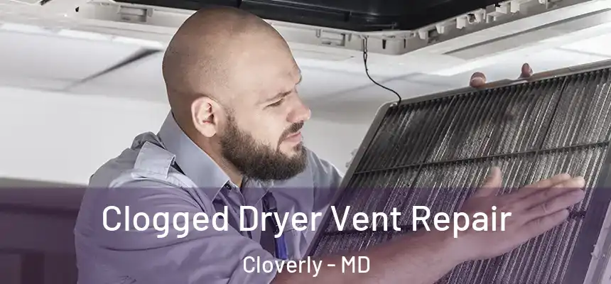  Clogged Dryer Vent Repair Cloverly - MD