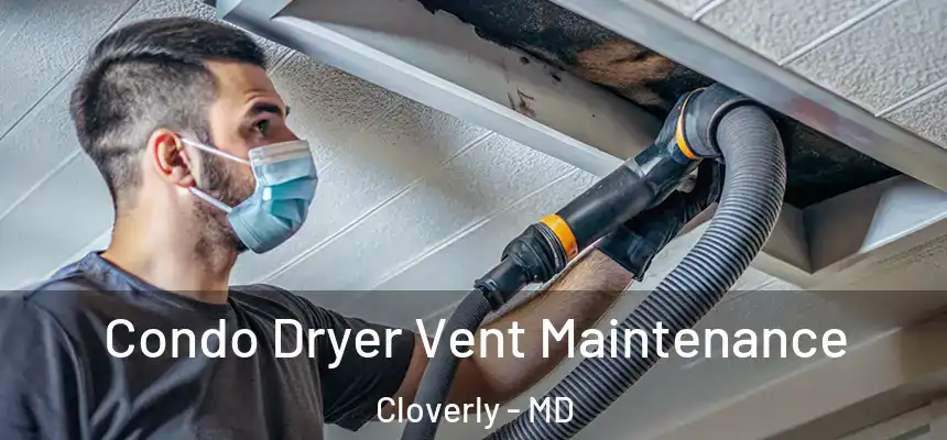  Condo Dryer Vent Maintenance Cloverly - MD