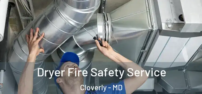 Dryer Fire Safety Service Cloverly - MD