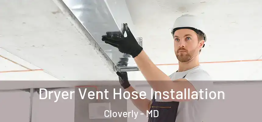  Dryer Vent Hose Installation Cloverly - MD