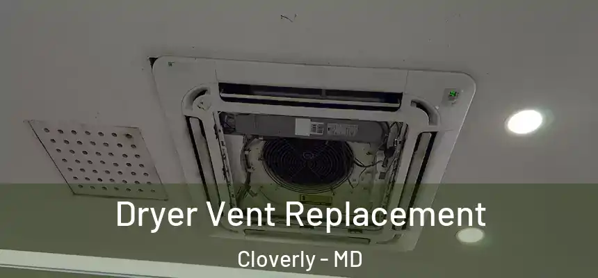  Dryer Vent Replacement Cloverly - MD