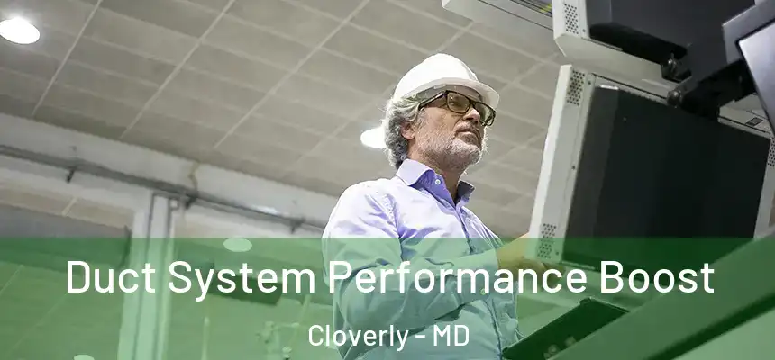  Duct System Performance Boost Cloverly - MD