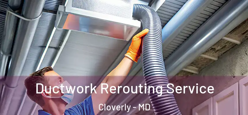  Ductwork Rerouting Service Cloverly - MD