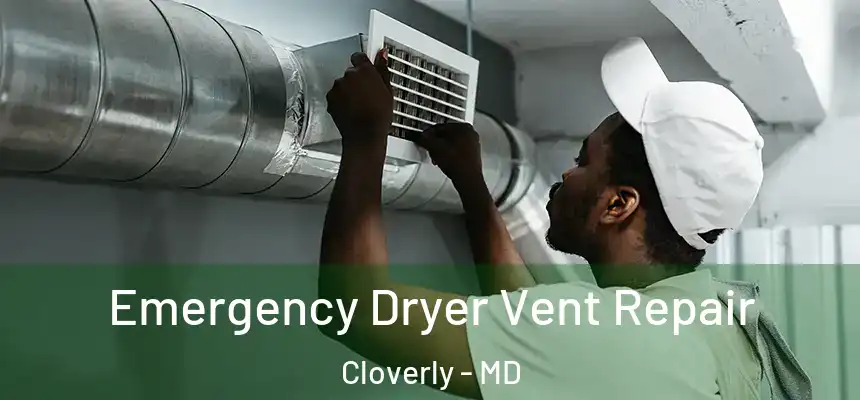  Emergency Dryer Vent Repair Cloverly - MD