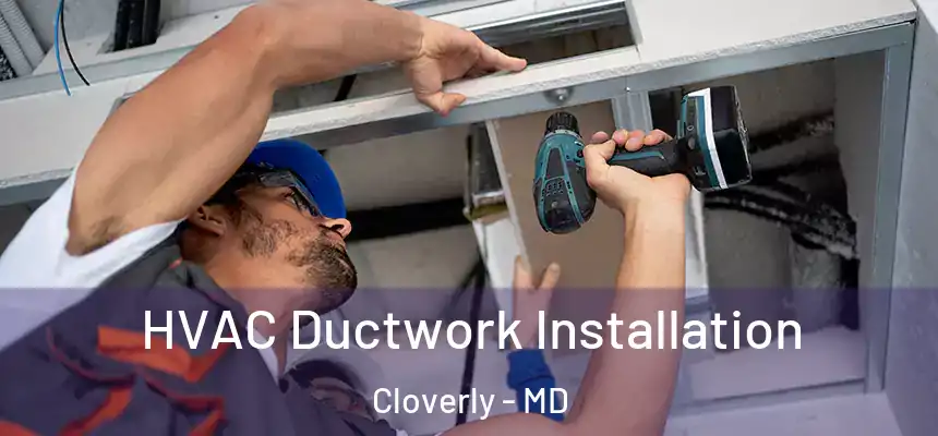  HVAC Ductwork Installation Cloverly - MD