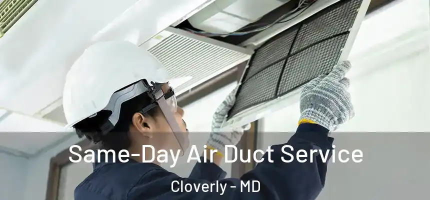  Same-Day Air Duct Service Cloverly - MD