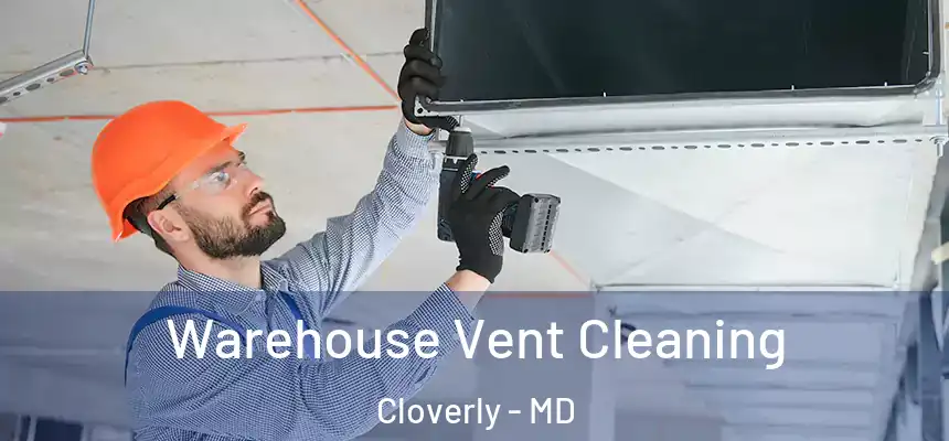  Warehouse Vent Cleaning Cloverly - MD